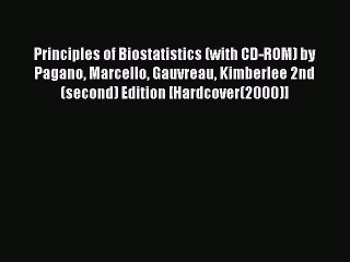 Read Principles of Biostatistics (with CD-ROM) by Pagano Marcello Gauvreau Kimberlee 2nd (second)