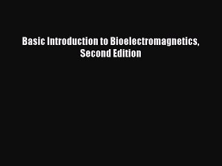 Download Basic Introduction to Bioelectromagnetics Second Edition PDF Free