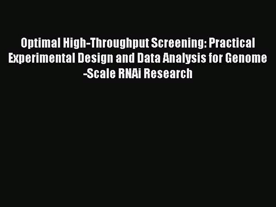 Read Optimal High-Throughput Screening: Practical Experimental Design and Data Analysis for