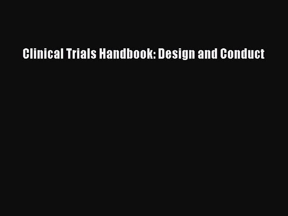 Read Clinical Trials Handbook: Design and Conduct Ebook Online