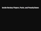 Read Inside Hockey: Players Pucks and Penalty Boxes PDF Free