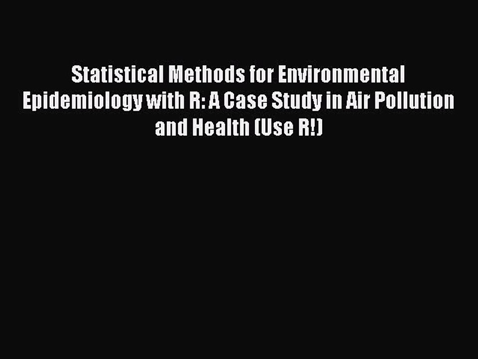 Read Statistical Methods for Environmental Epidemiology with R: A Case Study in Air Pollution