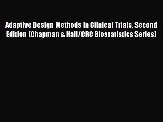 Read Adaptive Design Methods in Clinical Trials Second Edition (Chapman & Hall/CRC Biostatistics