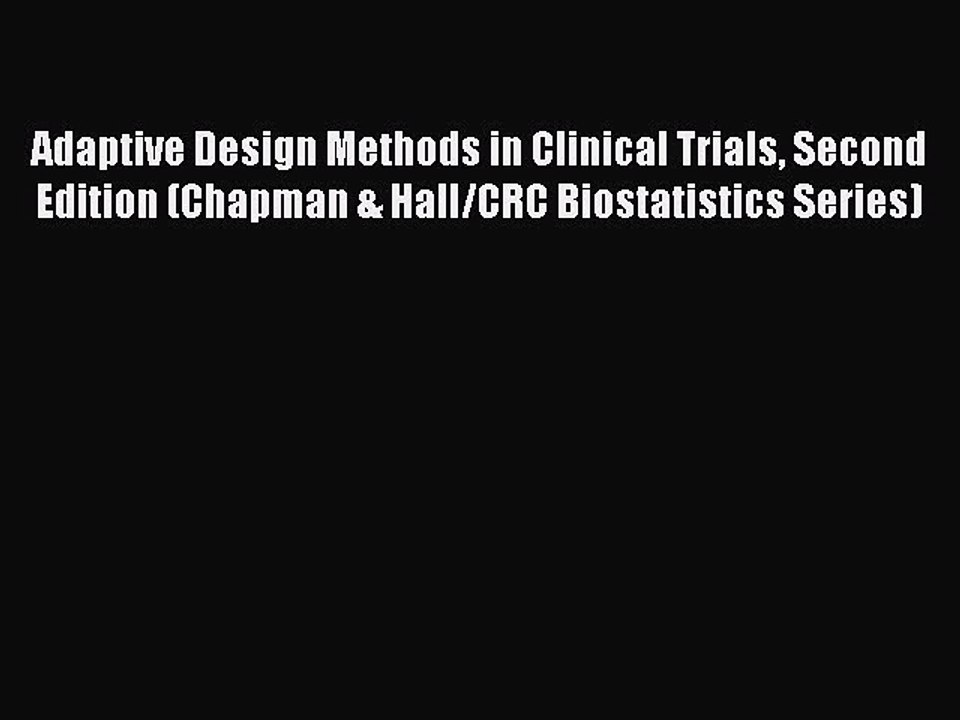 Read Adaptive Design Methods in Clinical Trials Second Edition (Chapman & Hall/CRC Biostatistics