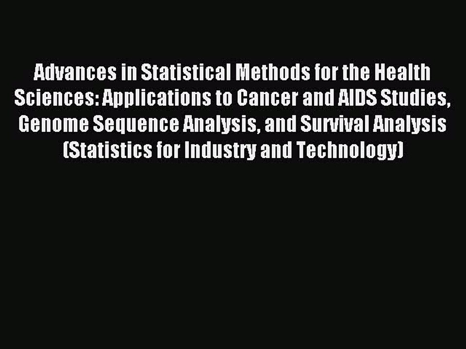 Read Advances in Statistical Methods for the Health Sciences: Applications to Cancer and AIDS