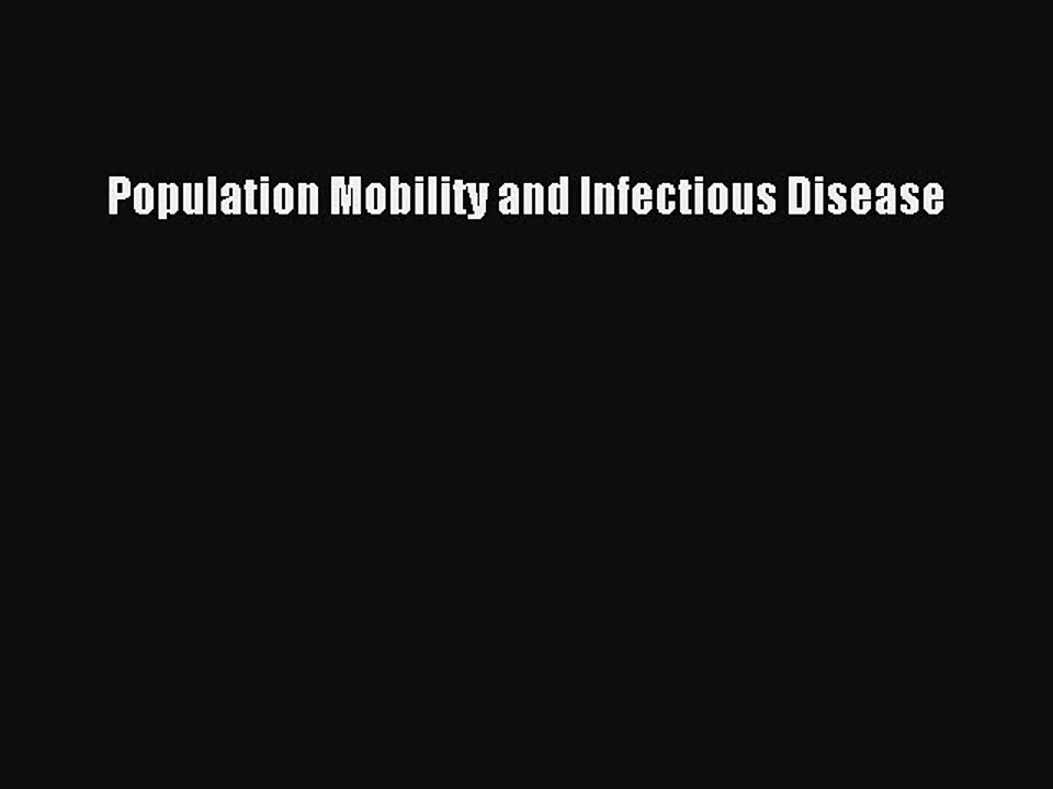 Read Population Mobility and Infectious Disease PDF Online