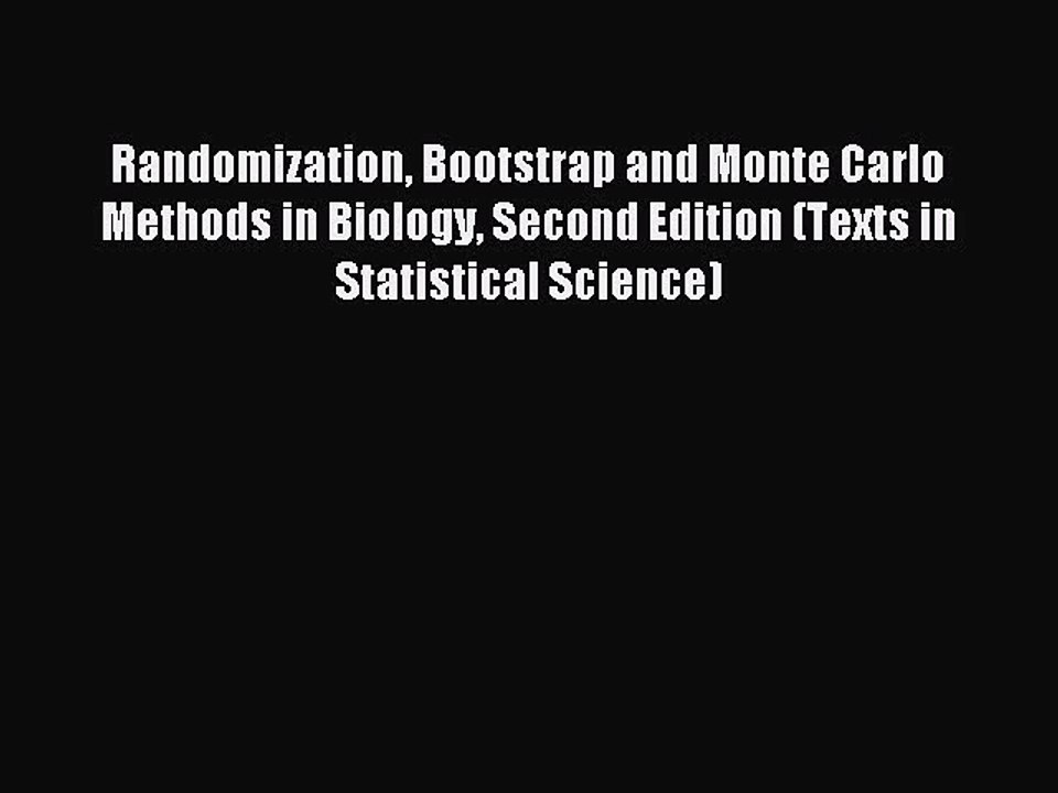 Read Randomization Bootstrap and Monte Carlo Methods in Biology Second Edition (Texts in Statistical