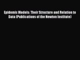 Read Epidemic Models: Their Structure and Relation to Data (Publications of the Newton Institute)