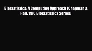 Download Biostatistics: A Computing Approach (Chapman & Hall/CRC Biostatistics Series) Ebook