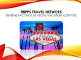 Tripps Travel Network Reviews Exciting Las Vegas Vacation Activities