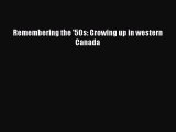 Read Remembering the '50s: Growing up in western Canada Ebook Free