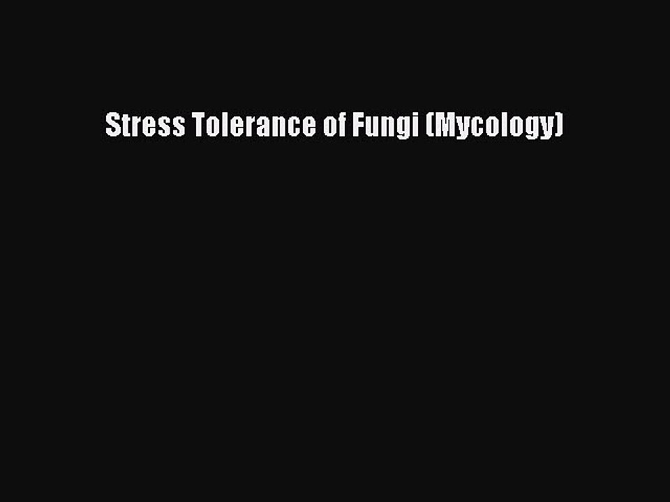 Read Stress Tolerance of Fungi (Mycology) Ebook Free