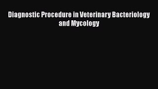 Download Diagnostic Procedure in Veterinary Bacteriology and Mycology PDF Free