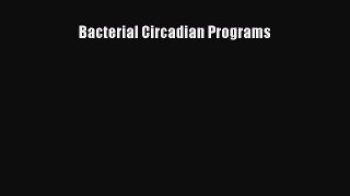 Read Bacterial Circadian Programs Ebook Free