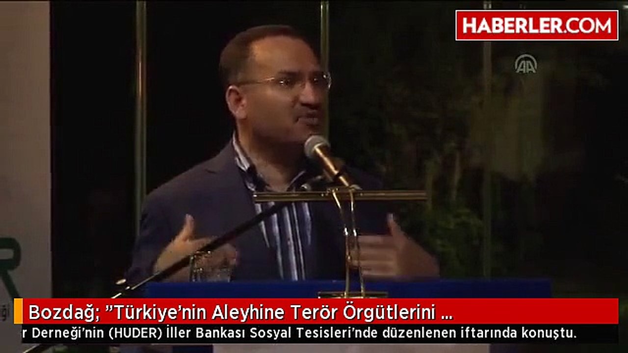 Bozdağ: "Türkiye'nin Aleyhine Terör Örgütlerini Beslememelerini, Teröristleri Beslememelerini...