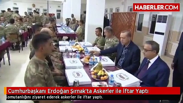 Cumhurbaşkanı Erdoğan Şırnak'ta Askerler ile İftar Yaptı