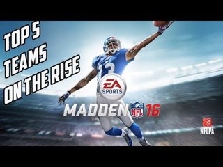 Madden NFL 16 Top 5 Up and Coming Teams