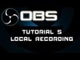 ★ OBS Tutorial: Recording for Youtube aka local recording