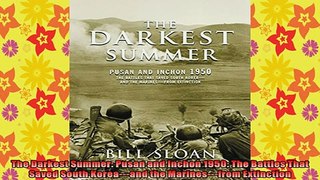 READ book  The Darkest Summer Pusan and Inchon 1950 The Battles That Saved South Koreaand the Full Free