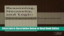 Read Reasoning, Necessity, and Logic: Developmental Perspectives (Jean Piaget Symposia Series)