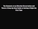 Read The Elements of an Effective Dissertation and Thesis: A Step-by-Step Guide to Getting