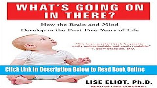 Read What s Going on in There?: How the Brain and Mind Develop in the First Five Years of Life