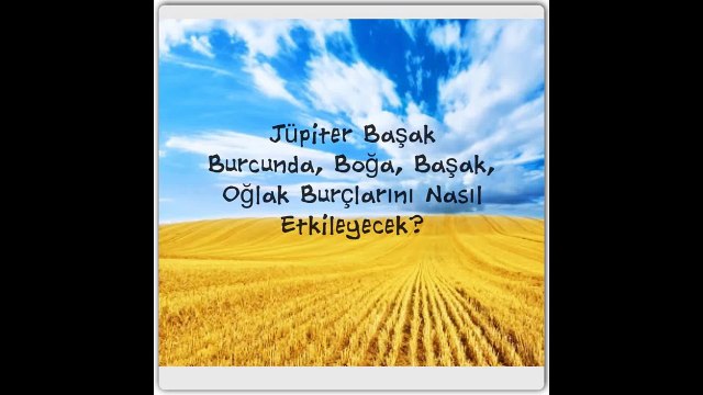 Toprak Grubu (Boğa, Başak, Oğlak) Jüpiter Geçişinden Nasıl Etkileniyor?