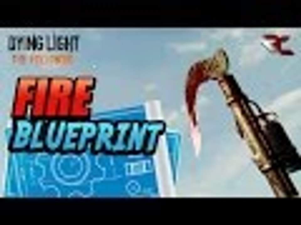 Dying Light: The Following |  Strong Fire Blueprint for Weapons (Best Blueprints)