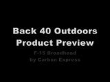 Back 40 Outdoors - Collin Cottrell Previews the F-15 Broadhead from Carbon Express