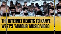 The Internet Reacts to Kanye Wests Famous Music Video