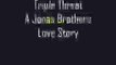 Triple Threat - A Jonas Brothers Love Story Chapter 19
