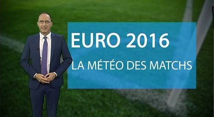 Euro 2016 : la météo des matchs de ce dimanche