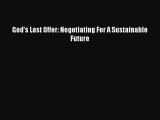 Read God's Last Offer: Negotiating For A Sustainable Future Ebook Free