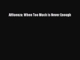Download Affluenza: When Too Much is Never Enough Ebook Free