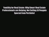 Download Youtility for Real Estate: Why Smart Real Estate Professionals are Helping Not Selling