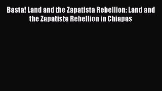 Download Basta! Land and the Zapatista Rebellion: Land and the Zapatista Rebellion in Chiapas