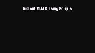 Read Instant MLM Closing Scripts PDF Free