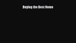 Read Buying the Best Home Ebook Free