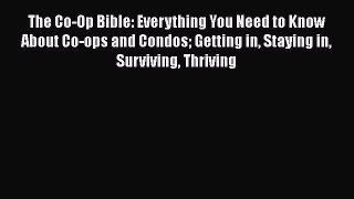 Read The Co-Op Bible: Everything You Need to Know About Co-ops and Condos Getting in Staying