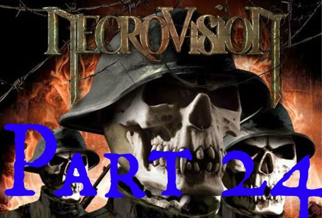 NecroVision Part  24
