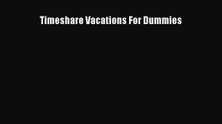 Read Timeshare Vacations For Dummies Ebook Free