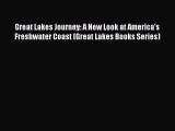 Read Great Lakes Journey: A New Look at America's Freshwater Coast (Great Lakes Books Series)