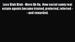 Download Less Blah Blah - More Ah Ha.  How social savvy real estate agents become trusted preferred