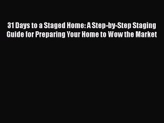 Descargar video: Download 31 Days to a Staged Home: A Step-by-Step Staging Guide for Preparing Your Home to