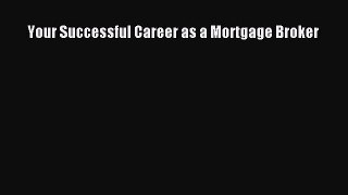 Read Your Successful Career as a Mortgage Broker PDF Free