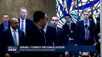06/26: Israel-Turkey Reconciliation: deal expected to be announced today