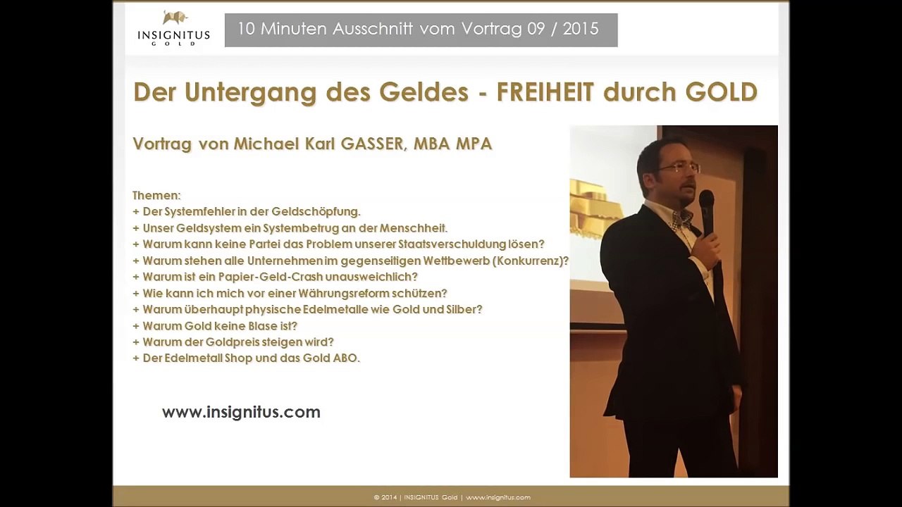 Unser Geldsystem - Betrug an der Menschheit - Michael Karl GASSER (INSIGNITUS Gold)