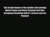 Download The Grande Dames of the Cariboo: Discovering Vivien Cowan and Sonia Cornwall and their