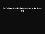Read York's Sacrifice: Militia Casualties of the War of 1812 PDF Online