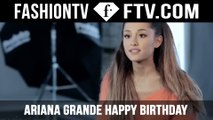 Ariana Grande Happy Birthday! | FTV.com